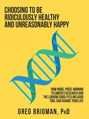 cover image of Choosing to Be Ridiculously Healthy and Unreasonably Happy